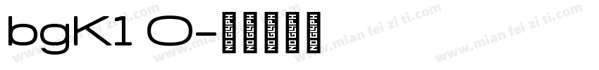 bgK1 0字体转换
